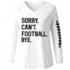Kapuzenpullover Damen Sorry Cant Football Bye Hoodie