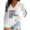 Kapuzenpullover Damen Sorry Cant Football Bye Hoodie
